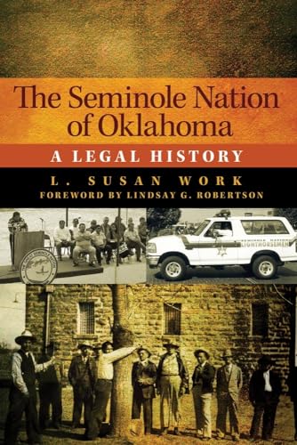 The Seminole Nation Of Oklahoma: A Legal History.