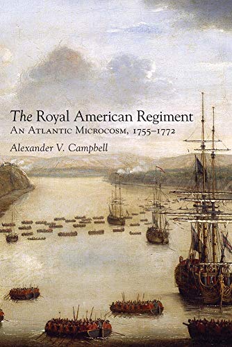 9780806141022: The Royal American Regiment: An Atlantic Microcosm, 1755–1772 (Volume 22) (Campaigns and Commanders Series)