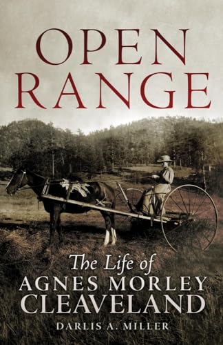 Stock image for Open Range: The Life of Agnes Morley Cleveland for sale by ThriftBooks-Atlanta