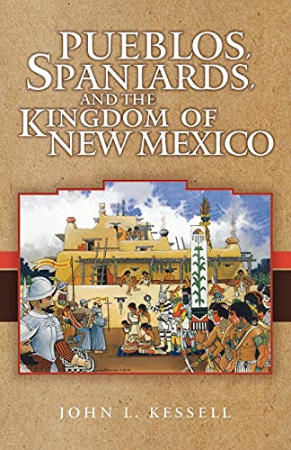 9780806141220: Pueblos, Spaniards, and the Kingdom of New Mexico