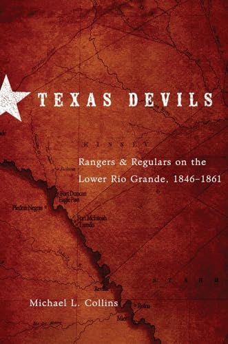 9780806141329: Texas Devils: Rangers and Regulars on the Lower Rio Grande, 1846-1861