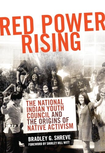 Stock image for Red Power Rising: The National Indian Youth Council and the Origins of Native Activism (New Directions in Native American Studies) (New Directions in Native American Studies series) for sale by Ergodebooks
