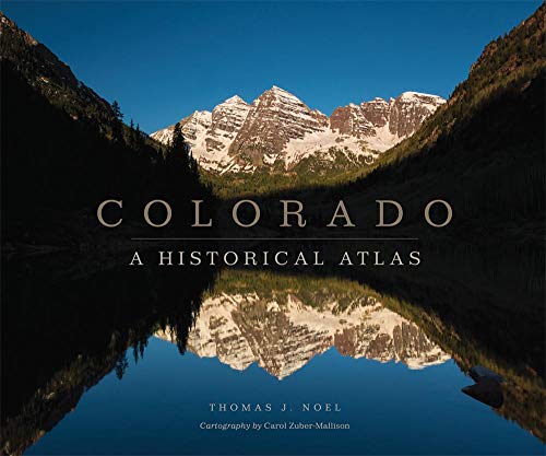 Stock image for Colorado: A Historical Atlas for sale by Fahrenheit's Books