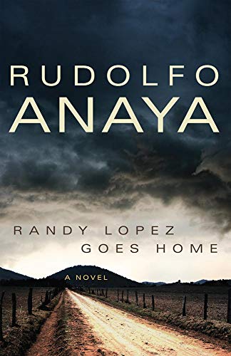 Beispielbild fr Randy Lopez Goes Home: A Novel (Volume 9) (Chicana and Chicano Visions of the Amricas Series) zum Verkauf von Decluttr