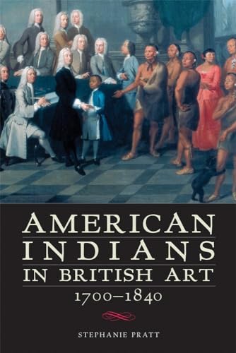 Beispielbild fr American Indians in British Art, 1700-1840 zum Verkauf von Books From California