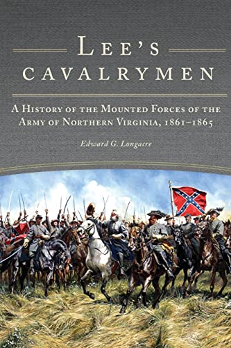 Imagen de archivo de Lee's Cavalrymen: A History of the Mounted Forces of the Army of Northern Virginia, 1861-1865 a la venta por Books From California