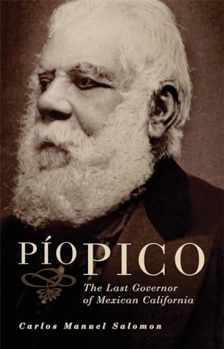 9780806142371: Pio Pico: The Last Governor of Mexican California