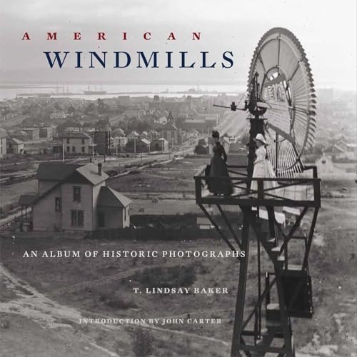 Stock image for American Windmills: An Album of Historic Photographs for sale by Lakeside Books