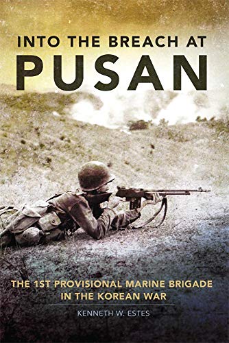 9780806142548: Into the Breach at Pusan: The 1st Provisional Marine Brigade in the Korean War (Campaigns and Commanders Series)