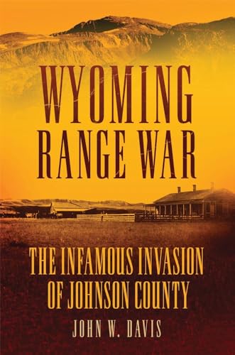 9780806142616: Wyoming Range War: The Infamous Invasion of Johnson County