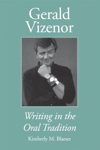 Gerald Vizenor: Writing In The Oral Tradition.