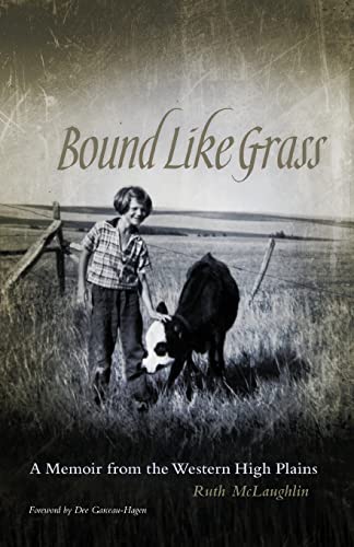 Stock image for Bound Like Grass: A Memoir from the Western High Plains for sale by The Extreme History Project