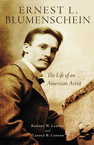 Beispielbild fr Ernest L. Blumenschein: The Life of an American Artist (Volume 28) (The Oklahoma Western Biographies) zum Verkauf von SecondSale