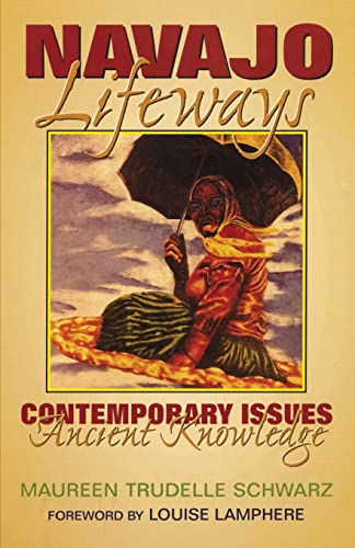 9780806143699: Navajo Lifeways: Contemporary Issues, Ancient Knowledge