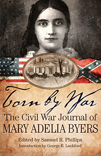 Beispielbild fr Torn by War: The Civil War Journal of Mary Adelia Byers zum Verkauf von Revaluation Books