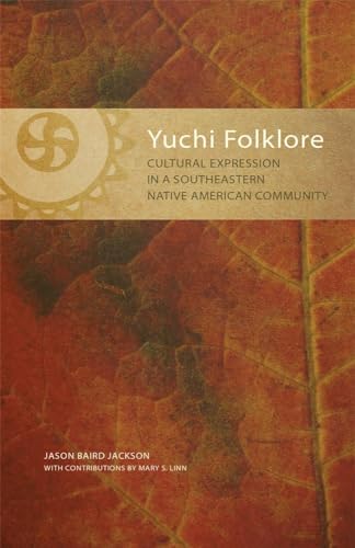 Yuchi Folklore: Cultural Expression In A Southeastern Native American Community.