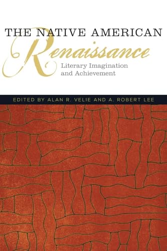Stock image for The Native American Renaissance: Literary Imagination and Achievement: 59 (American Indian Literature and Critical Studies Series) for sale by Orbiting Books