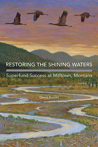 Stock image for Restoring the Shining Waters: Superfund Success at Milltown, Montana for sale by HPB-Red