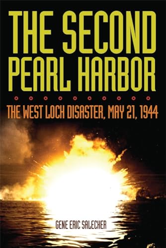 Stock image for The Second Pearl Harbor The West Loch Disaster, May 21, 1944 for sale by PBShop.store US