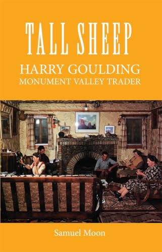 Stock image for Tall Sheep : Harry Goulding Monument Valley Trader for sale by Better World Books: West
