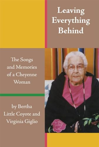 9780806146249: Leaving Everything Behind: The Songs and Memories of a Cheyenne Woman