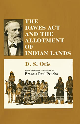 9780806146270: The Dawes ACT and the Allotment of Indian Lands: 123 (The Civilization of the American Indian Series)