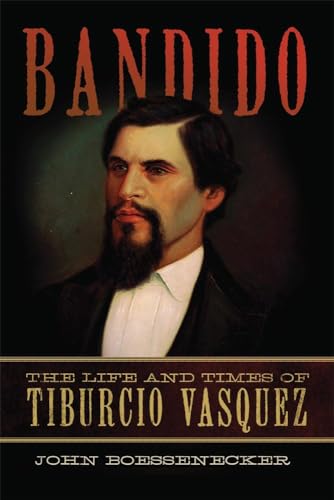 Stock image for Bandido The Life and Times of Tiburcio Vasquez for sale by Catnap Books