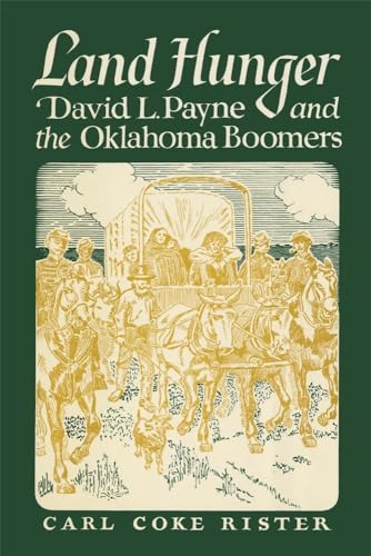 Beispielbild fr Land Hunger : David L. Payne and the Oklahoma Boomers zum Verkauf von Better World Books