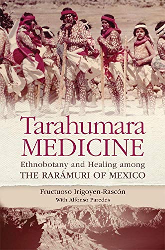 9780806148281: Tarahumara Medicine: Ethnobotany and Healing among the Rarmuri of Mexico