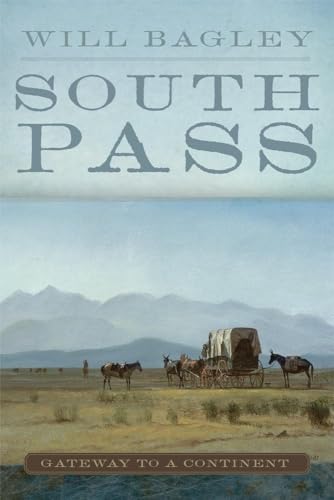 Stock image for South Pass: Gateway to a Continent for sale by ThriftBooks-Dallas