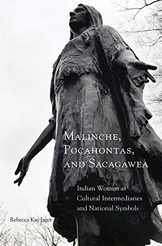9780806148519: Malinche, Pocahontas, and Sacagawea: Indian Women as Cultural Intermediaries and National Symbols