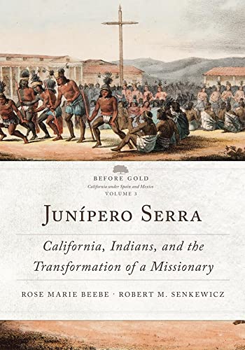 Stock image for Jun?pero Serra, Volume 3: California, Indians, and the Transformation of a Missionary for sale by ThriftBooks-Dallas
