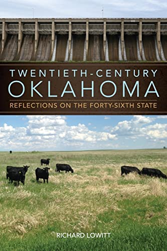 Imagen de archivo de Twentieth-Century Oklahoma: Reflections on the Forty-Sixth State a la venta por Books From California