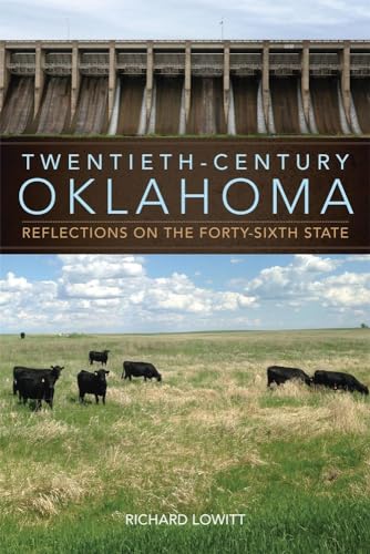 Stock image for Twentieth-Century Oklahoma: Reflections on the Forty-Sixth State for sale by Books From California