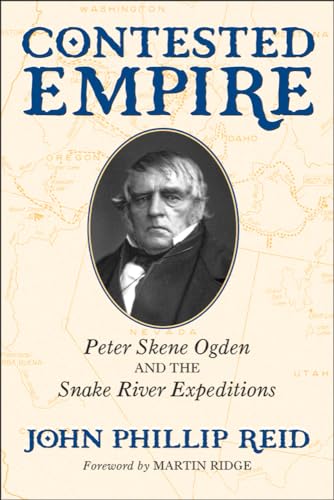 Beispielbild fr Contested Empire: Peter Skene Ogden and The Snake River Expeditions zum Verkauf von Chiron Media