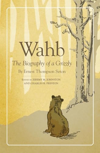 Stock image for Wahb: The Biography of a Grizzly for sale by HPB-Emerald