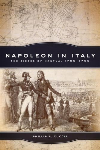 9780806151847: Napoleon in Italy: The Sieges of Mantua, 1796-1799