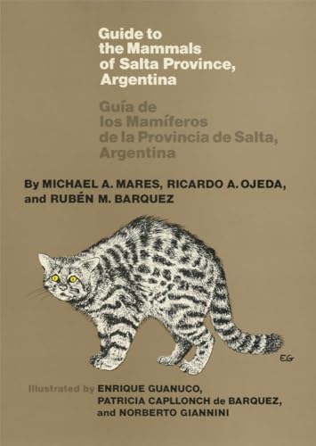 Stock image for Guide to the Mammals of Salta Province, Argentina: Guia de los Mamiferos de las Provincia de Salta, Argentina for sale by Books From California