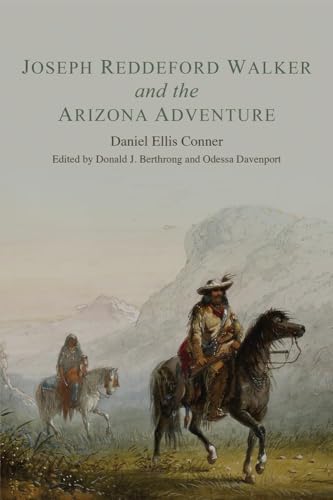 Stock image for Joseph Reddeford Walker and the Arizona Adventure (Volume 22) (American Exploration and Travel Series) for sale by Books Unplugged