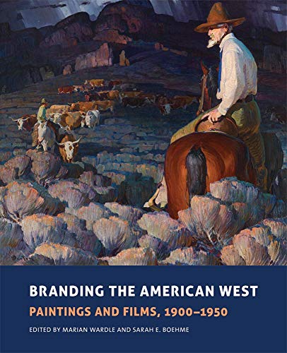 Beispielbild fr Branding the American West: Paintings and Films, 1900?1950: 23 (The Charles M. Russell Center Series on Art and Photography of the American West) zum Verkauf von Reuseabook
