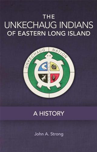 Stock image for The Unkechaug Indians of Eastern Long Island: A History (Volume 269) (The Civilization of the American Indian Series) for sale by Housing Works Online Bookstore