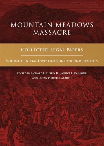 Stock image for Mountain Meadows Massacre: Collected Legal Papers, Initial Investigations and Indictments Volume One for sale by Weller Book Works, A.B.A.A.