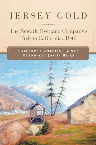 Stock image for Jersey Gold: The Newark Overland Company's Trek to California, 1849 for sale by ThriftBooks-Atlanta