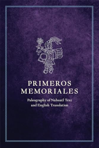 Stock image for Primeros Memoriales, Part 2: Paleography of Nahuatl Text and English Translation (Civilization of the American Indian) for sale by Midtown Scholar Bookstore