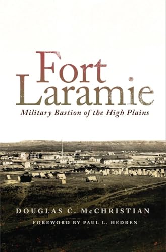 9780806157573: Fort Laramie: Military Bastion of the High Plains
