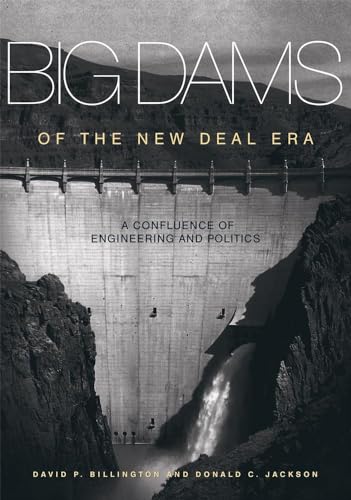 Stock image for Big Dams of the New Deal Era: A Confluence of Engineering and Politics for sale by GF Books, Inc.