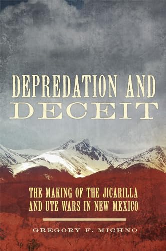 9780806157696: Depredation and Deceit: The Making of the Jicarilla and Ute Wars in New Mexico