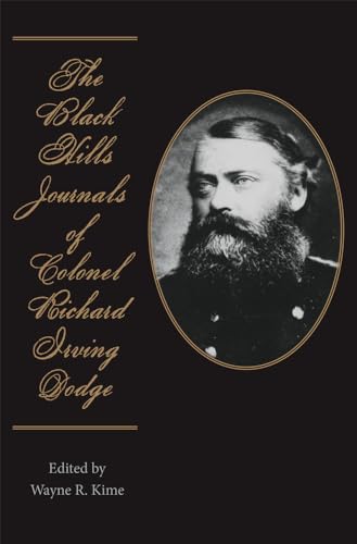 Beispielbild fr The Black Hills Journals of Colonel Richard Irving Dodge zum Verkauf von Blackwell's