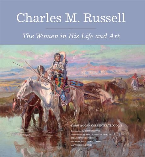 9780806161792: Charles M. Russell: The Women in His Life and Art