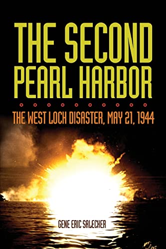 Imagen de archivo de The Second Pearl Harbor: The West Loch Disaster, May 21, 1944 a la venta por GF Books, Inc.